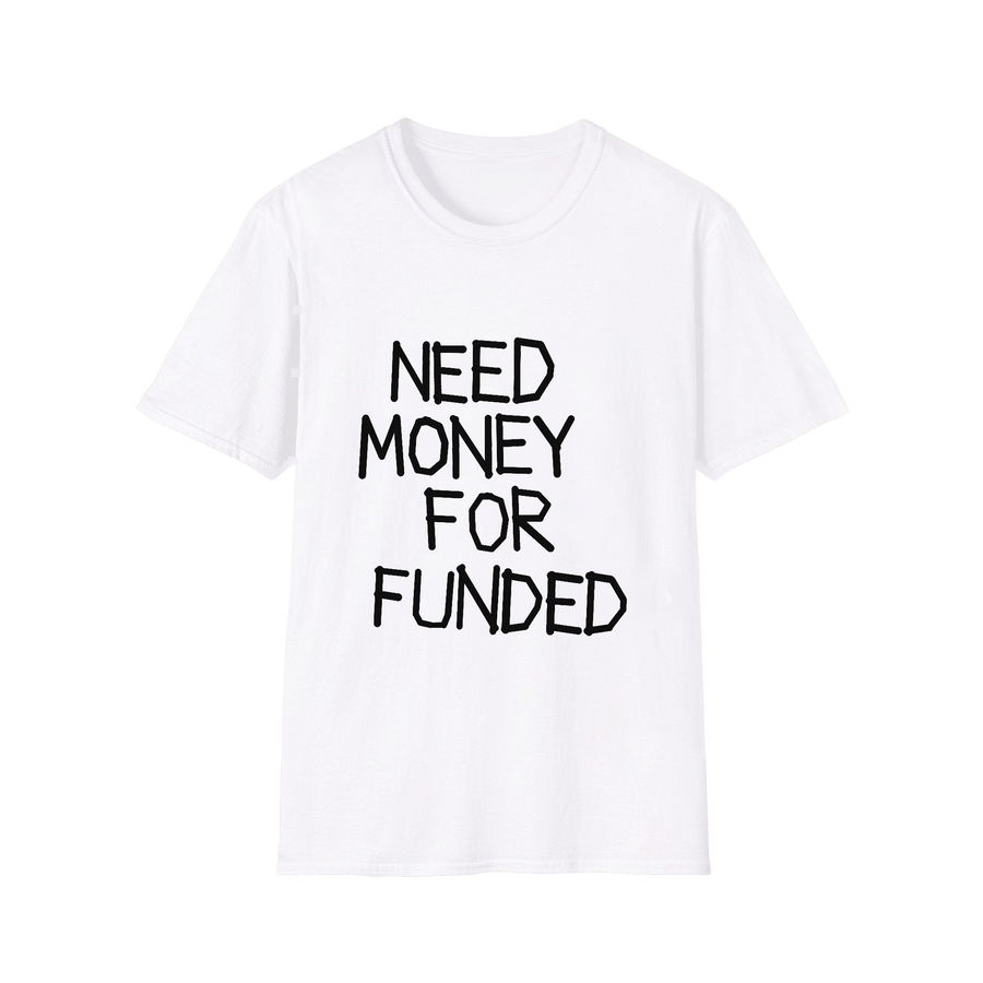 Need Money For Funded — White